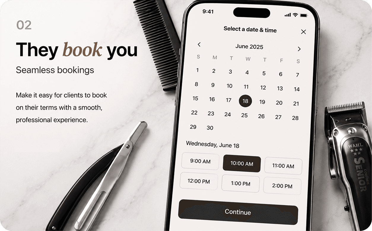 They book you — Seamless bookings. Make it easy for clients to book on their terms with a smooth, professional experience.