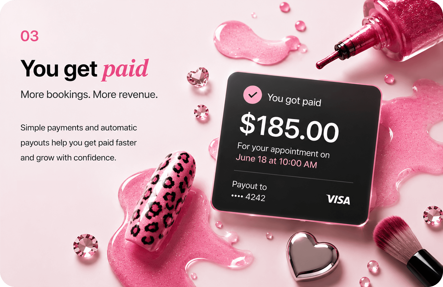 You get paid — More bookings. More revenue. Simple payments and automatic payouts help you get paid faster.